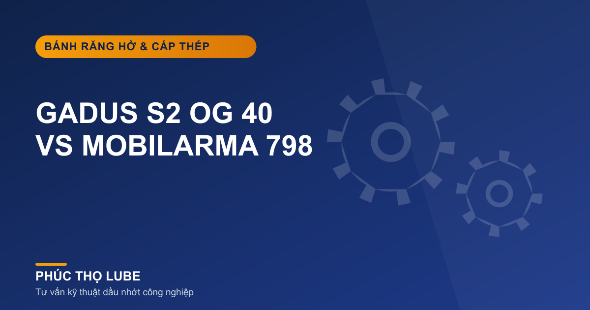 So sánh Gadus S2 OG 40 và Mobilarma 798